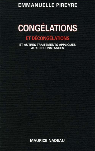 Congélations et décongélations : et autres traitements appliqués aux circonstances