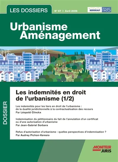 Les dossiers urbanisme aménagement, n° 67. Les indemnités en droit de l'urbanisme (1/2)