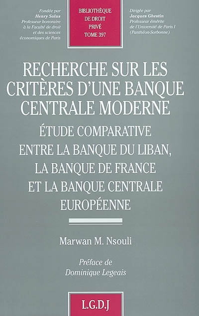 Recherche sur les critères d'une banque centrale moderne : étude comparative entre la Banque du Liban, la Banque de France et la Banque Centrale Européenne