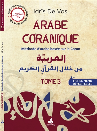 Arabe coranique : méthode d'arabe basée sur le Coran : niveau intermédiaire B1