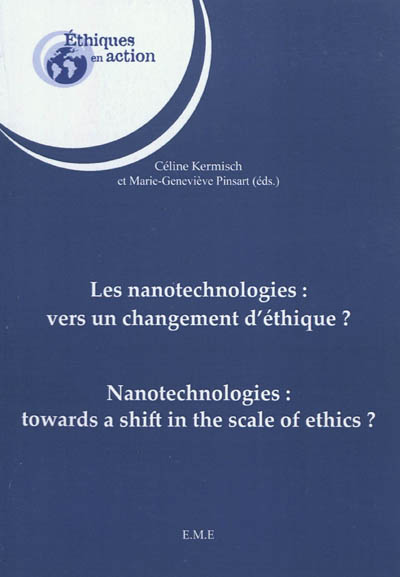 Les nanotechnologies : vers un changement d'éthique ?. Nanotechnologies : towards a shift in the scale of ethics ?