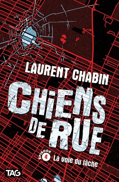 Chiens de rue. Vol. 4. La voie du lâche