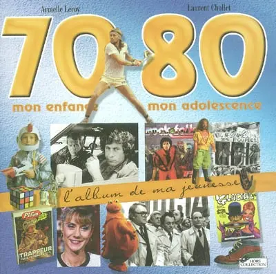 70-80, mon enfance, mon adolescence