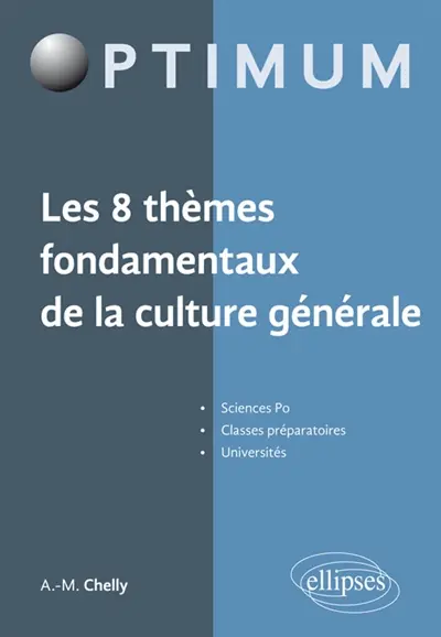 Les 8 thèmes fondamentaux de la culture générale : Sciences Po, classes préparatoires, universités