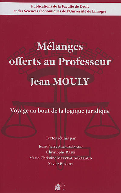 Voyage au bout de la logique juridique : mélanges offerts au professeur Jean Mouly