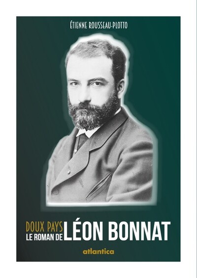 Doux pays : le roman de Léon Bonnat