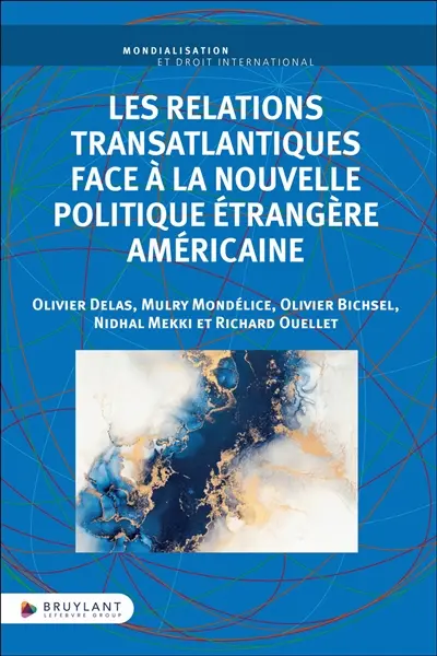 Les relations transatlantiques face à la nouvelle politique étrangère américaine Les relations transatlantiques face à la nouvelle politique étrangère américaine
