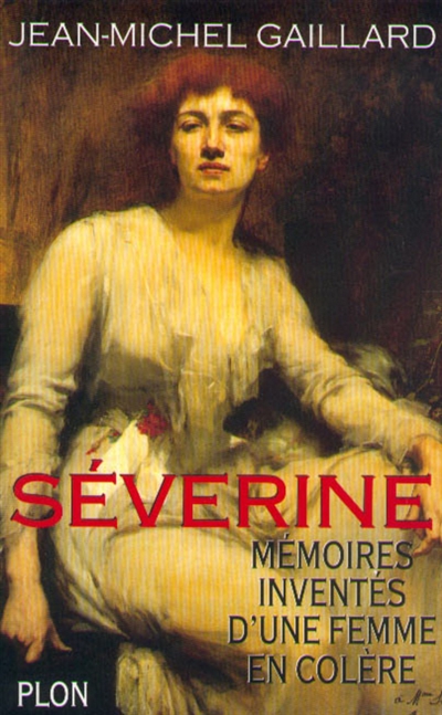 Séverine : mémoires inventés d'une femme en colère