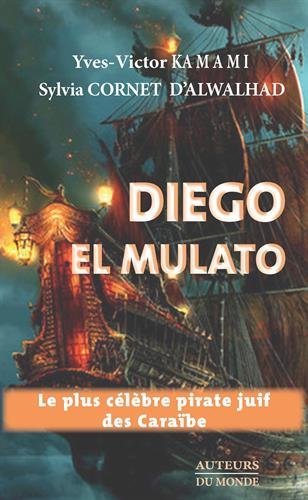 Diego el Mulato : le plus célèbre pirate juif des Caraïbes