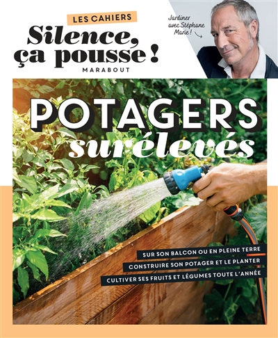 Potagers surélevés : jardiner avec Stéphane Marie !