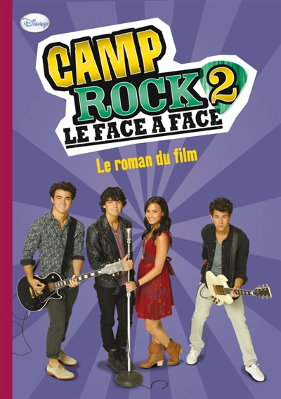 Camp Rock 2 : le face à face : le roman du film