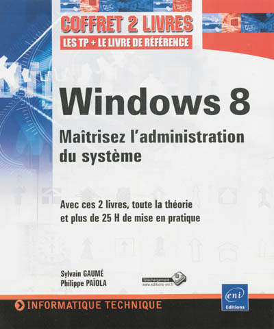 Windows 8 : maîtrisez l'administration du système