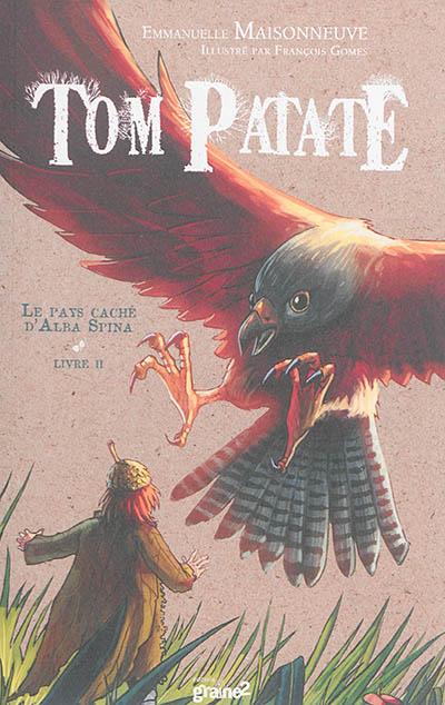 Tom Patate. Vol. 2. Le pays caché d'Alba Spina