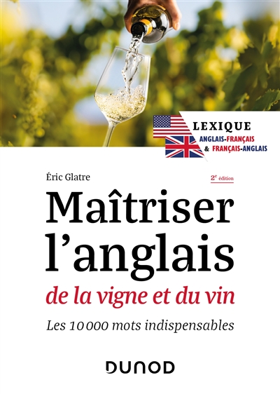 Maîtriser l'anglais de la vigne et du vin : les 10.000 mots indispensables