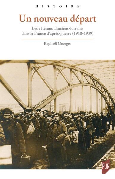 Un nouveau départ : les vétérans alsaciens-lorrains dans la France d'après-guerre (1918-1939)