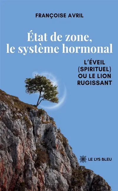 Etat de zone, le système hormonal : L'Eveil (spirituel) ou le lion rugissant
