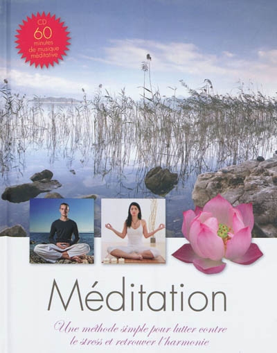 Méditation : une méthode simple pour lutter contre le stress et retrouver l'harmonie