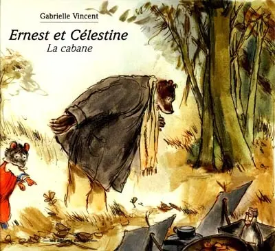 Ernest et Célestine. Vol. 15. La cabane
