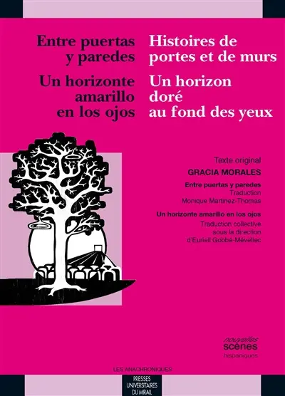 Histoire de portes et de murs : architecture d'un voisinage. Entre puertas y paredes : arquitectura de una vecindad. Un horizon doré au fond des yeux. Un horizonte amarillo en los ojos