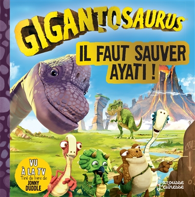 Gigantosaurus. Il faut sauver Ayati !