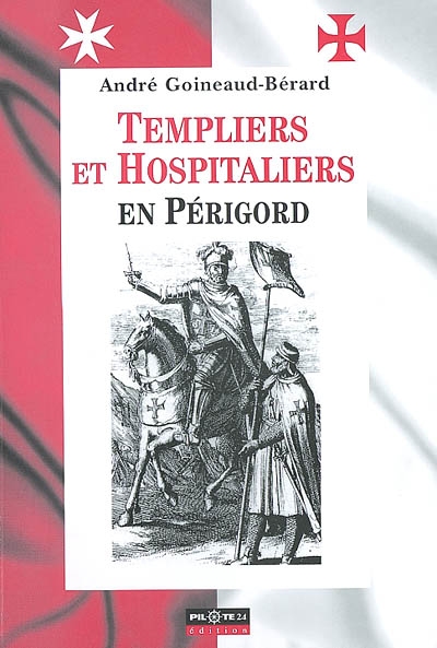 Templiers et hospitaliers en Périgord
