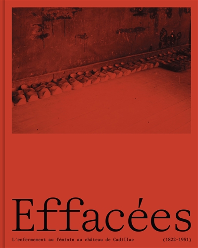 L'enfermement au féminin à Cadillac : 1822-1952 : exposition, Bordeaux, Archives départementales de la Gironde, du 5 décembre 2025 au 19 avril 2026