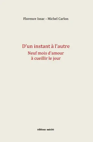 D'un instant à l'autre : neuf mois d'amour à cueillir le jour