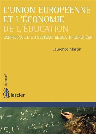 L'Union européenne et l'économie de l'éducation : émergence d'un système éducatif européen