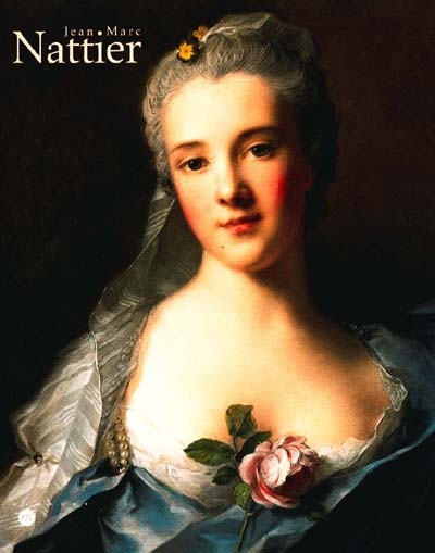 Jean-Marc Nattier : 1685-1766, exposition, musée national des châteaux de Versailles et de Trianon, 26 oct. 1999-30 janv. 2000