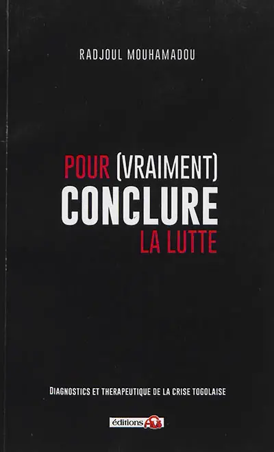 Pour (vraiment) conclure la lutte : diagnostics et thérapeutique de la crise togolaise