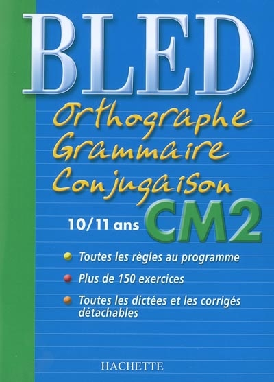 Bled orthographe, grammaire, conjugaison CM2, 10-11 ans