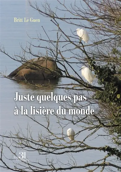 Juste quelques pas à la lisière du monde
