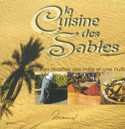 La cuisine des sables : ou les recettes des mille et une nuits