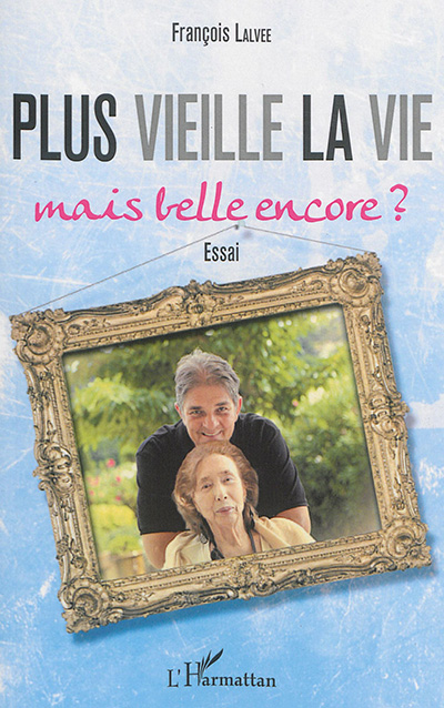 Plus vieille la vie... mais...