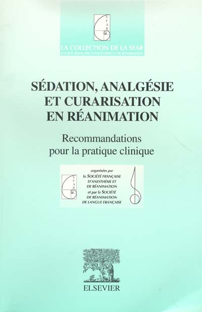 Sédation, analgésie et curarisation en réanimation : recommandations pour la pratique clinique