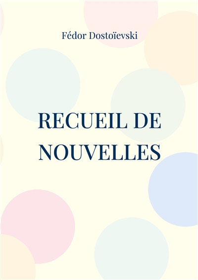 Recueil de Nouvelles : Les Nuits Blanches ; La Centenaire ; L'arbre-de-noël