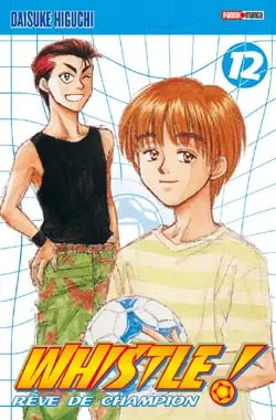Whistle ! : rêve de champion. Vol. 12