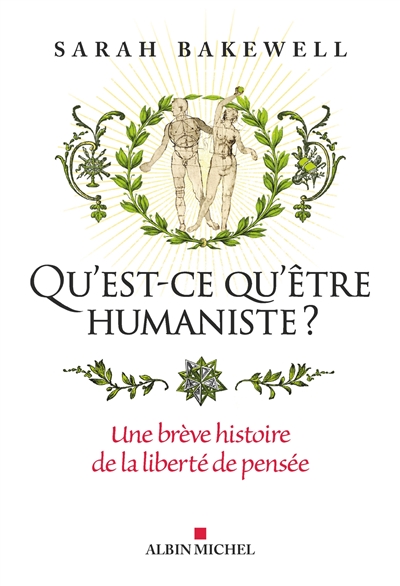 Qu'est-ce qu'être humaniste ? : une brève histoire de la liberté de pensée