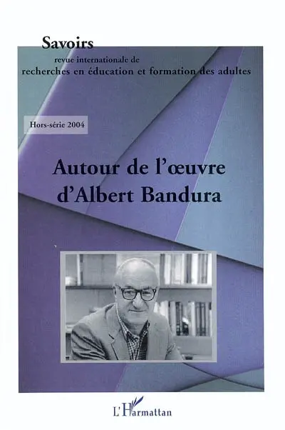Savoirs, hors-série. Autour de l'oeuvre d'Albert Bandura