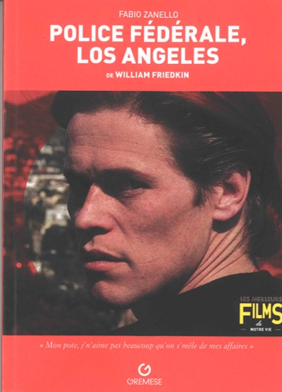 Police fédérale, Los Angeles de William Friedkin : To live and die in LA, 1985