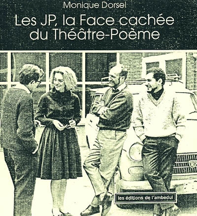 Les JP, la face cachée du Théâtre-poème : 1962-1983