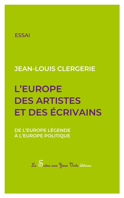 L'Europe des artistes et des écrivains : De l'Europe légende à l'Europe politique