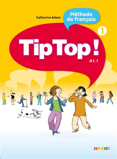 Tip top ! 1, méthode de français, niveau A1.1