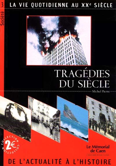 Tragédies du siècle : la vie quotidienne au XXe siècle