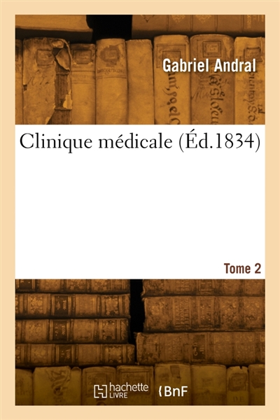 Clinique médicale. Tome 2