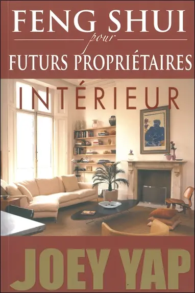 Feng shui pour futurs propriétaires : intérieur