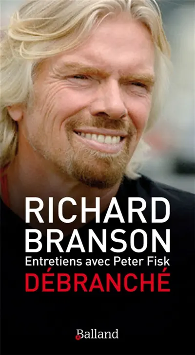Débranché : entretiens avec Peter Fisk : les secrets d'un champion du business