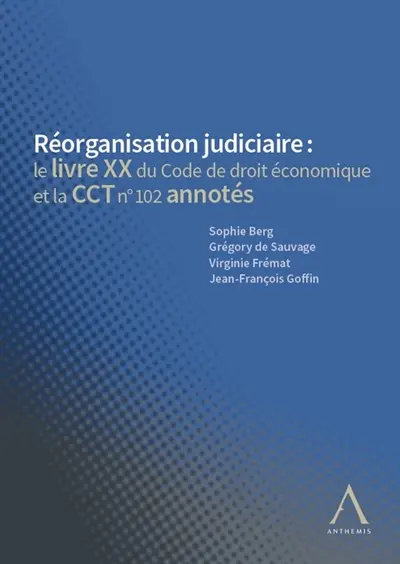 Réorganisation judiciaire : le livre XX du Code de droit économique et la CCT n° 102 annotés