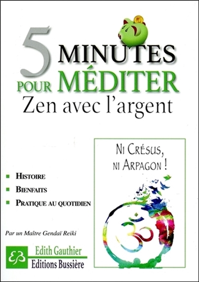 5 minutes pour méditer zen avec l'argent : ni Crésus, ni Arpagon !