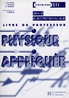 Physique appliquée, génie électrotechnique, 1re STI : livre du professeur